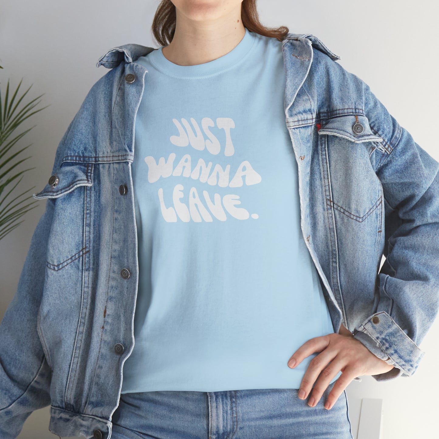 Just Wanna Leave T-Shirt