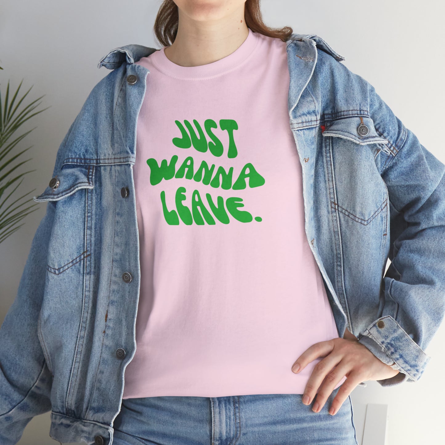 Just Wanna Leave T-Shirt