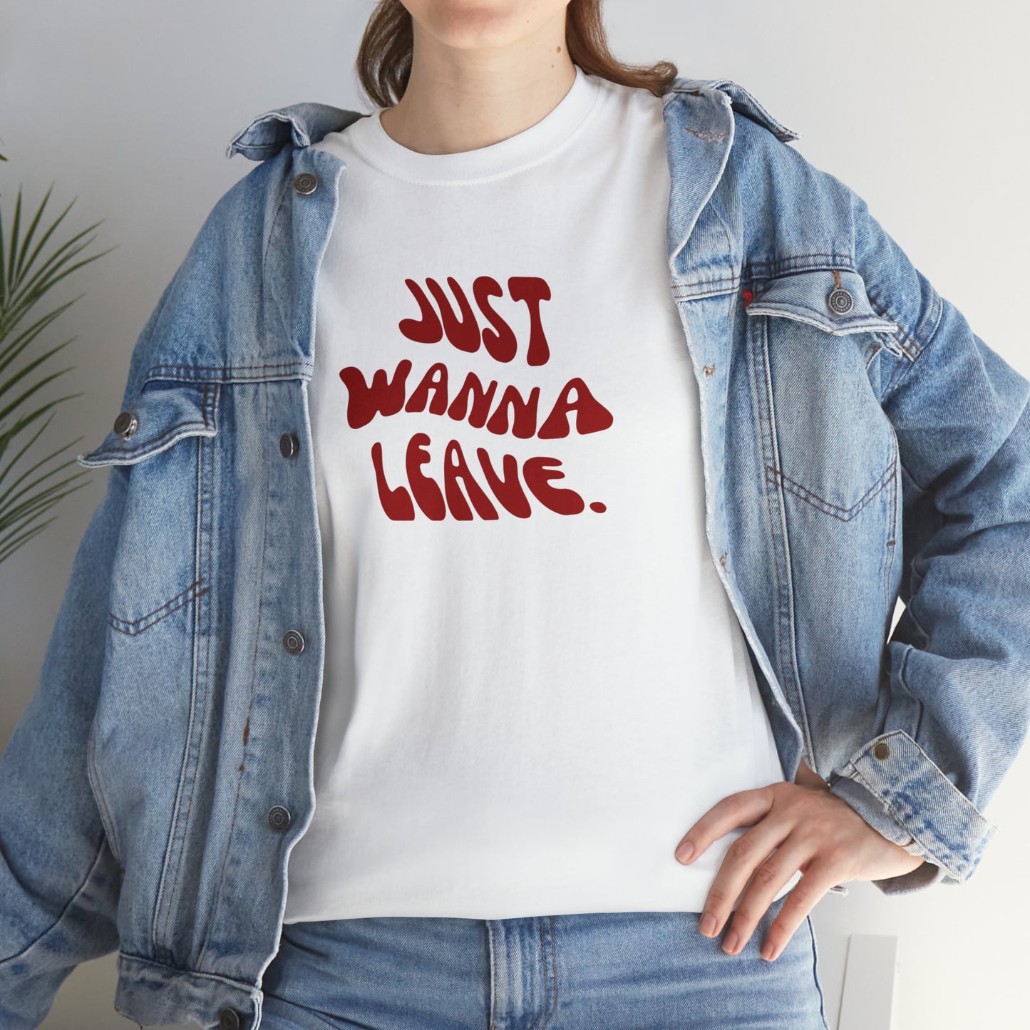 Just Wanna Leave T-Shirt